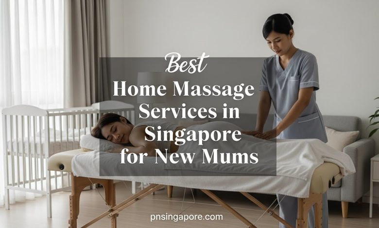 10 Best Home Massage Services in Singapore for New Mums